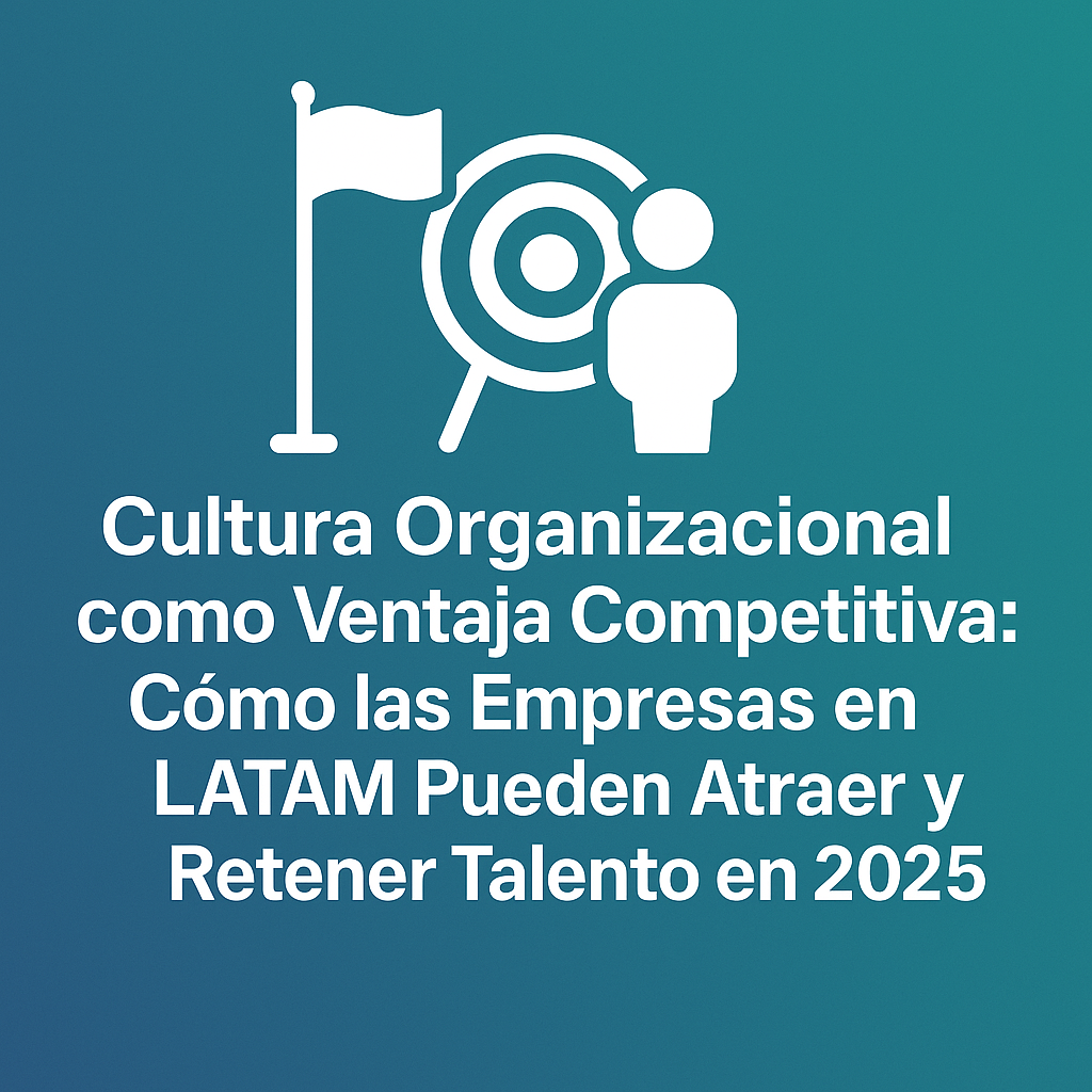 Cultura organizacional como ventaja competitiva: cómo las empresas en LATAM pueden atraer y retener talento en 2025. Imagen con ícono de equipo y gráfico de crecimiento.