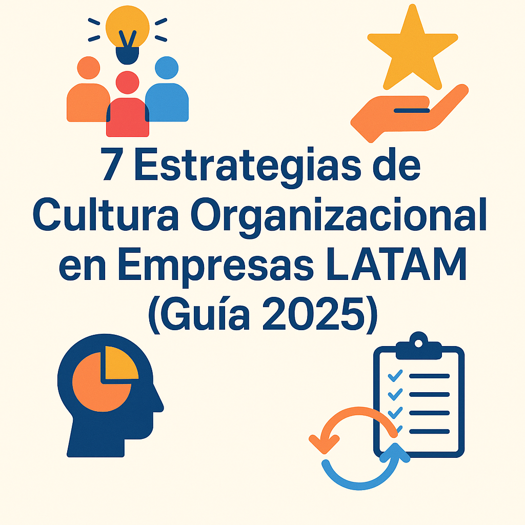 7 Estrategias de Cultura Organizacional en Empresas LATAM Guía 2025 - Allayi